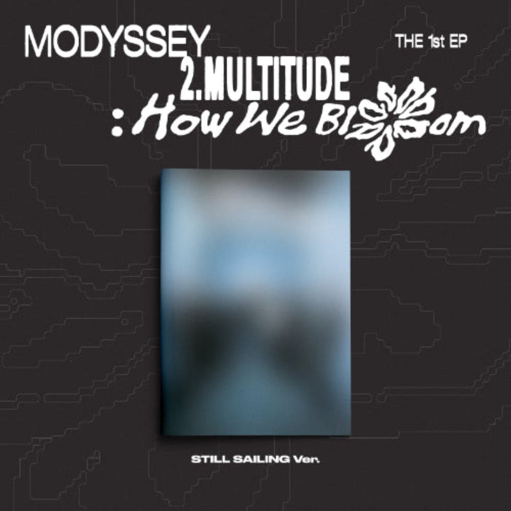 ⏳ Modyssy - 2.Multitude: How we Bloom - Still Sailing Ver. - KPop Idol