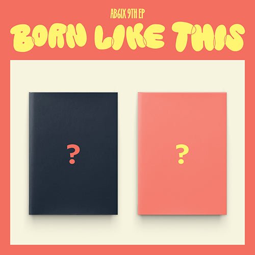 (Pre Order) AB6IX - Born Like This (random cover) - KPop Idol