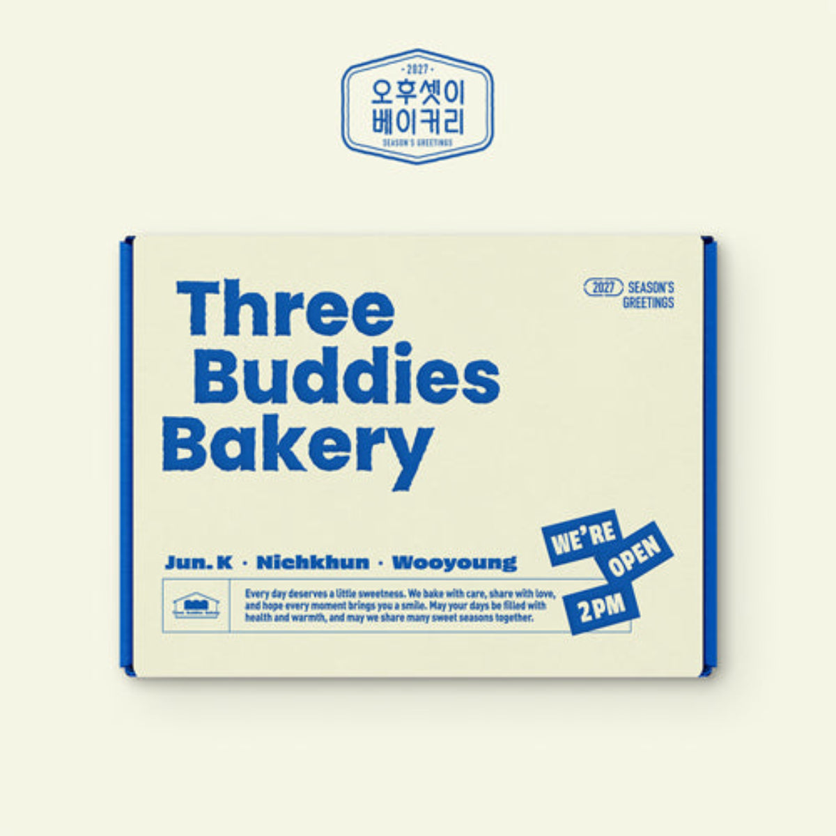 ⏳ 2PM - Season's Greetings 2027: Three Buddies Bakery